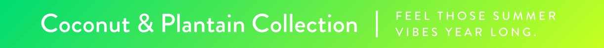 Coconut & Plantain Collection