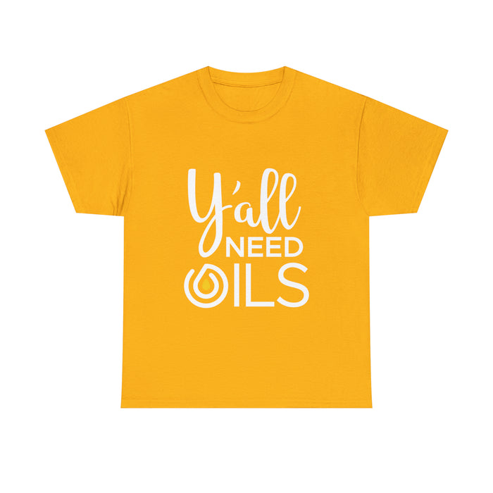 "Y'all Need Oils" Unisex Heavy Cotton Tee