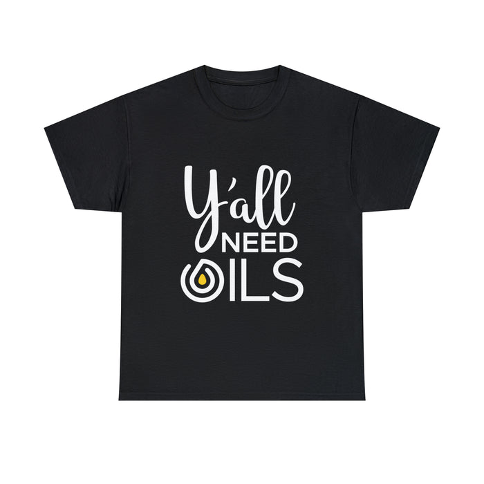 "Y'all Need Oils" Unisex Heavy Cotton Tee