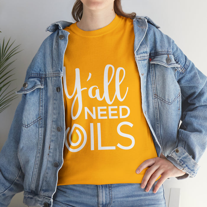 "Y'all Need Oils" Unisex Heavy Cotton Tee